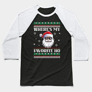 Where's My Favorite Ho Christmas Season Baseball T-Shirt